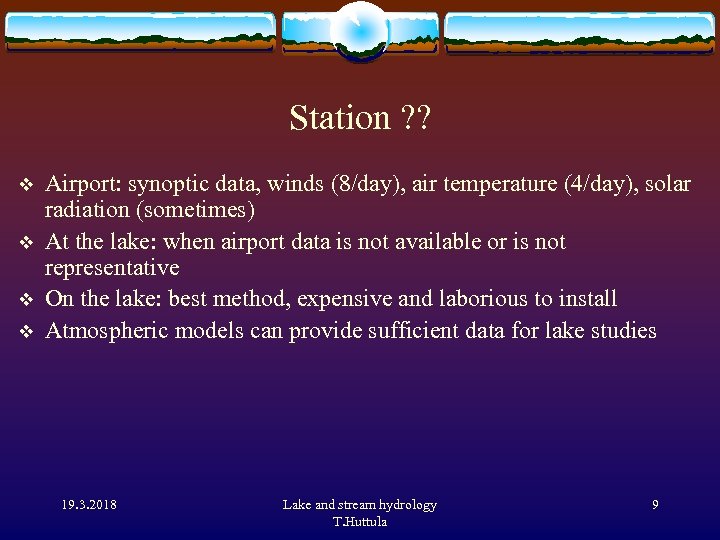 Station ? ? v v Airport: synoptic data, winds (8/day), air temperature (4/day), solar