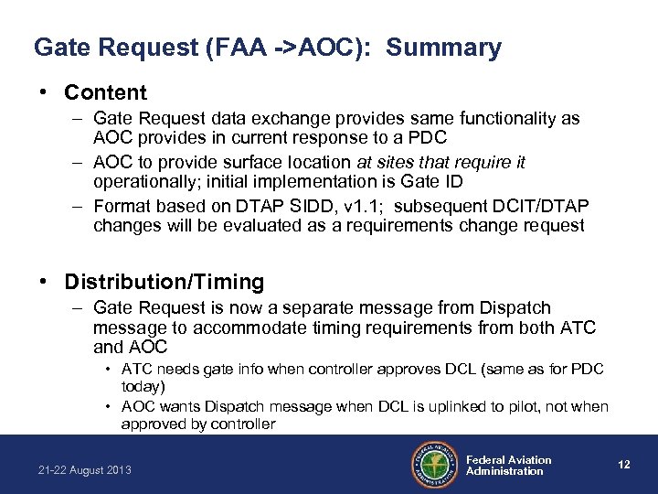 Gate Request (FAA ->AOC): Summary • Content – Gate Request data exchange provides same
