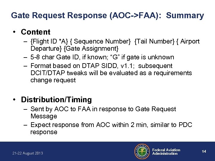 Gate Request Response (AOC->FAA): Summary • Content – {Flight ID *A} { Sequence Number}
