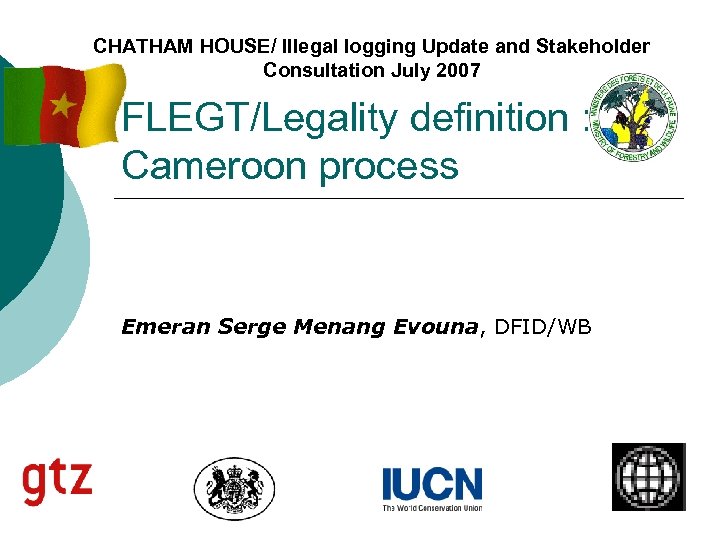 CHATHAM HOUSE Illegal logging Update and Stakeholder Consultation