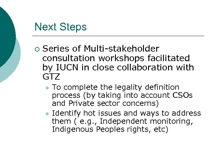 Next Steps ¡ Series of Multi-stakeholder consultation workshops facilitated by IUCN in close collaboration