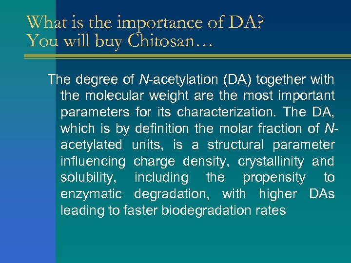 What is the importance of DA? You will buy Chitosan… The degree of N-acetylation