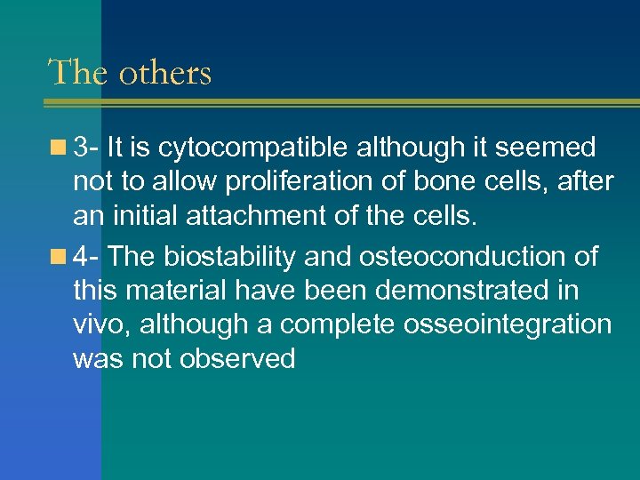 The others n 3 - It is cytocompatible although it seemed not to allow