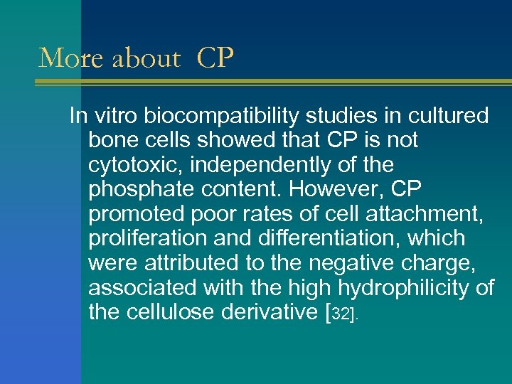 More about CP In vitro biocompatibility studies in cultured bone cells showed that CP