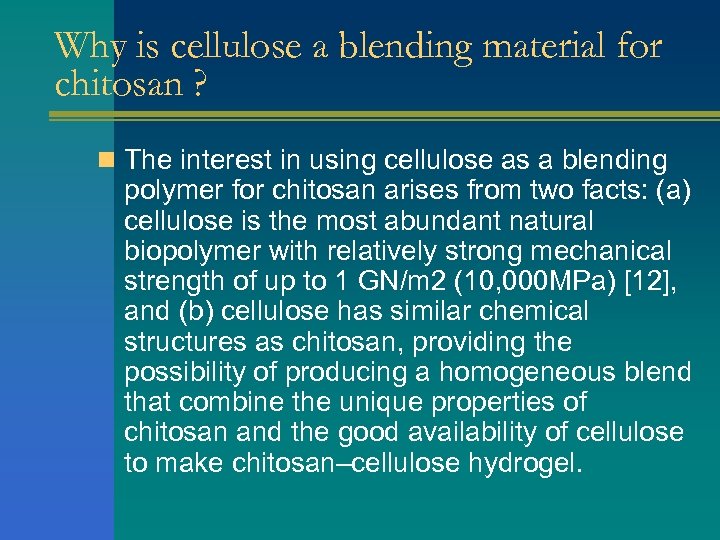 Why is cellulose a blending material for chitosan ? n The interest in using