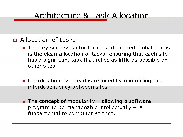 Architecture & Task Allocation of tasks n n n The key success factor for