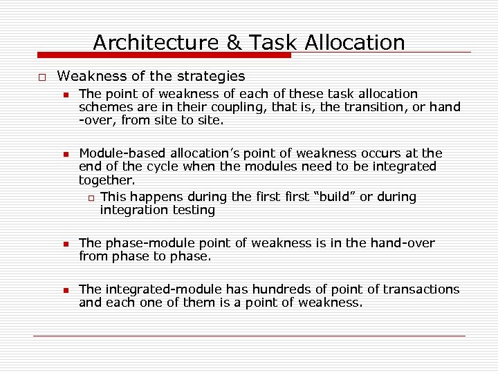 Architecture & Task Allocation o Weakness of the strategies n n The point of