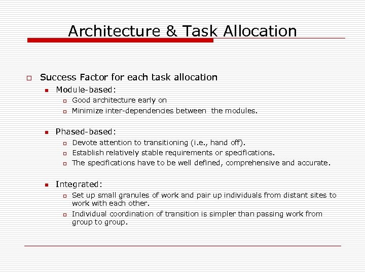 Architecture & Task Allocation o Success Factor for each task allocation n Module-based: o