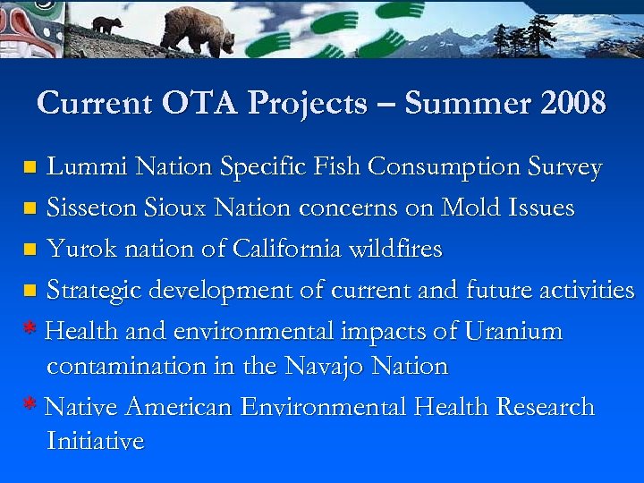 Current OTA Projects – Summer 2008 Lummi Nation Specific Fish Consumption Survey n Sisseton