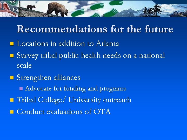 Recommendations for the future Locations in addition to Atlanta n Survey tribal public health