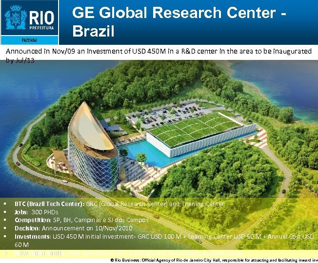 GE Global Research Center Brazil Announced in Nov/09 an investment of USD 450 M
