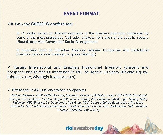EVENT FORMAT üA Two-day CEO/CFO conference: v 12 sector panels of different segments of