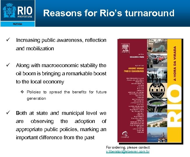 Reasons for Rio’s turnaround ü Increasing public awareness, reflection and mobilization ü Along with
