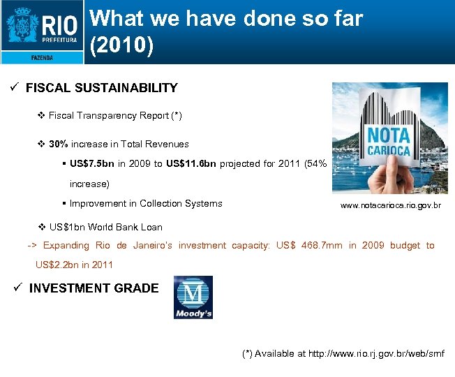 What we have done so far (2010) ü FISCAL SUSTAINABILITY v Fiscal Transparency Report