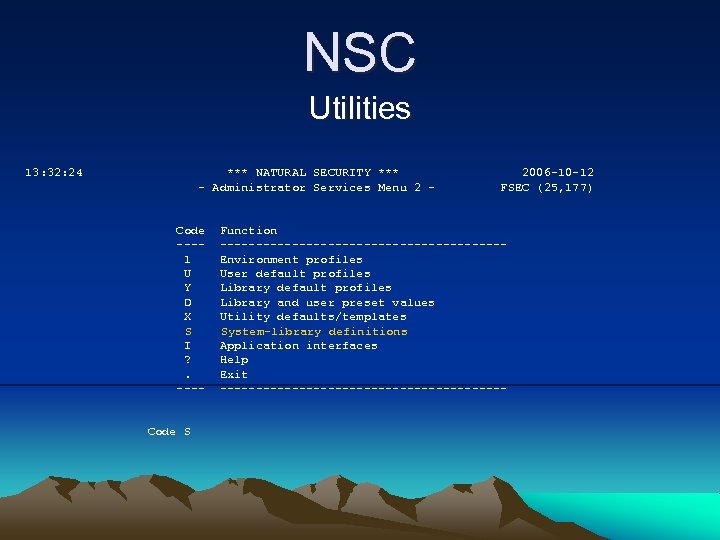 NSC Utilities 13: 32: 24 *** NATURAL SECURITY *** - Administrator Services Menu 2