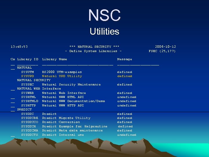 NSC Utilities 13: 48: 53 *** NATURAL SECURITY *** - Define System Libraries -