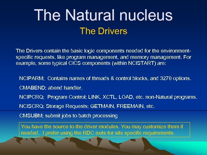 The Natural nucleus The Drivers contain the basic logic components needed for the environmentspecific