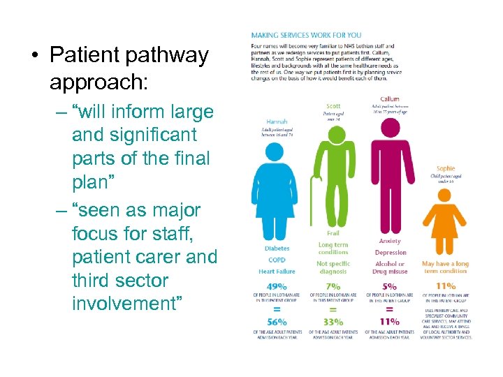  • Patient pathway approach: – “will inform large and significant parts of the