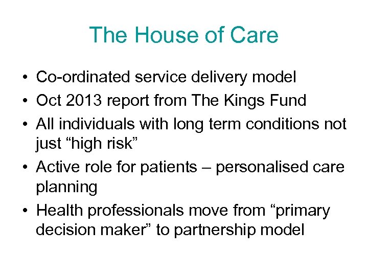 The House of Care • Co-ordinated service delivery model • Oct 2013 report from