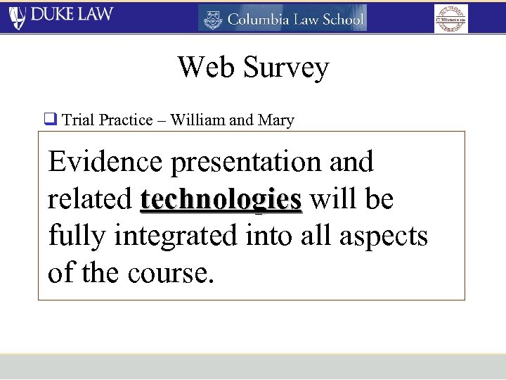 Web Survey q Trial Practice – William and Mary q LAW 720 04 Trial