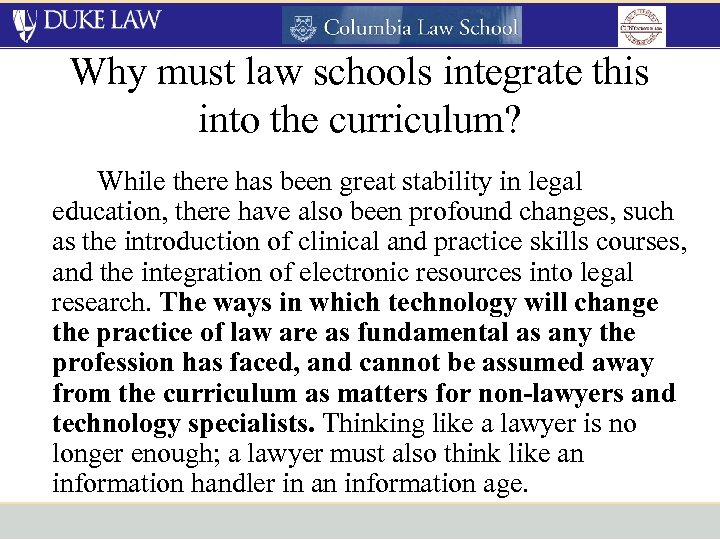Why must law schools integrate this into the curriculum? While there has been great