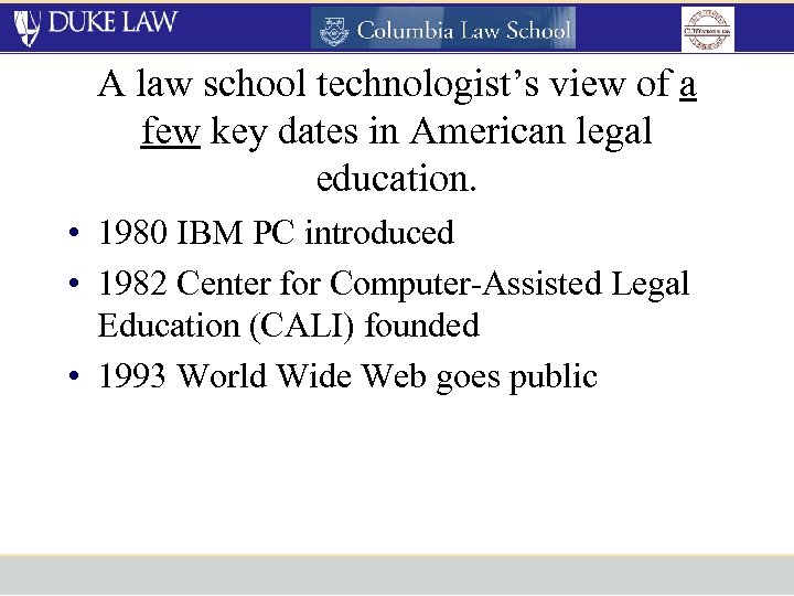 A law school technologist’s view of a few key dates in American legal education.
