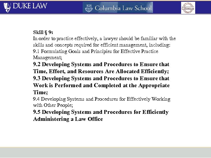 Skill § 9: In order to practice effectively, a lawyer should be familiar with
