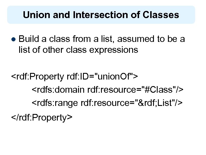 Union and Intersection of Classes l Build a class from a list, assumed to