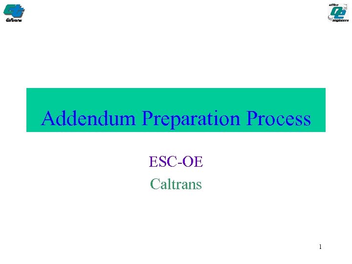 Addendum Preparation Process ESC-OE Caltrans 1 