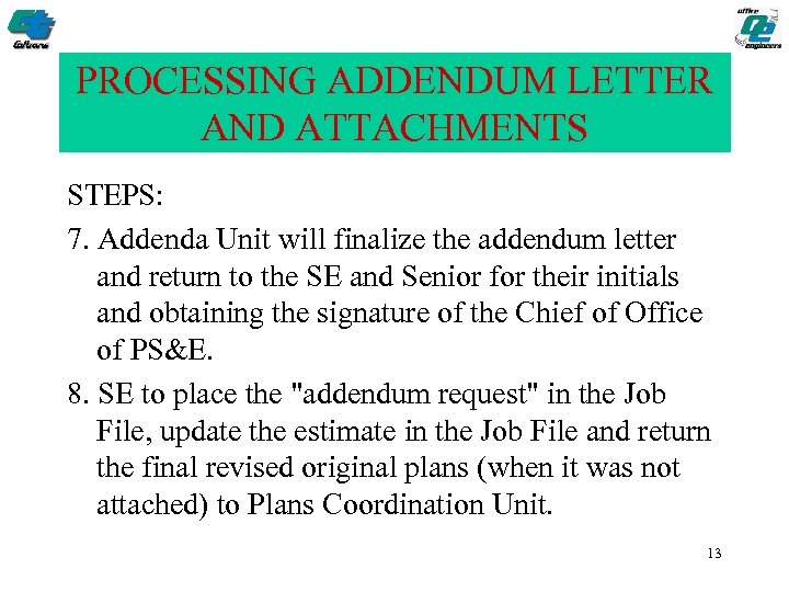 PROCESSING ADDENDUM LETTER AND ATTACHMENTS STEPS: 7. Addenda Unit will finalize the addendum letter