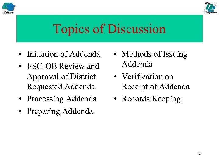 Topics of Discussion • Initiation of Addenda • ESC-OE Review and Approval of District