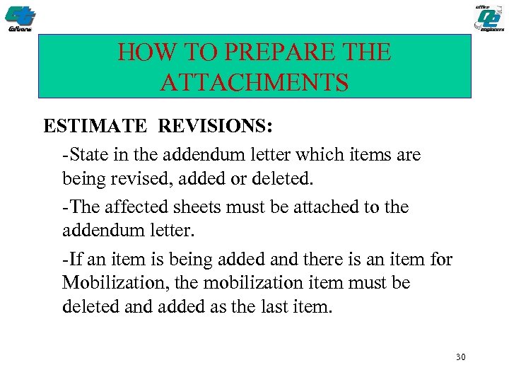 HOW TO PREPARE THE ATTACHMENTS ESTIMATE REVISIONS: -State in the addendum letter which items