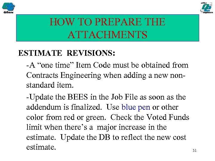 HOW TO PREPARE THE ATTACHMENTS ESTIMATE REVISIONS: -A “one time” Item Code must be