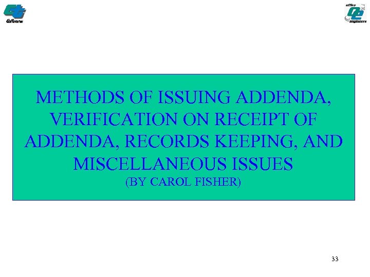 METHODS OF ISSUING ADDENDA, VERIFICATION ON RECEIPT OF ADDENDA, RECORDS KEEPING, AND MISCELLANEOUS ISSUES