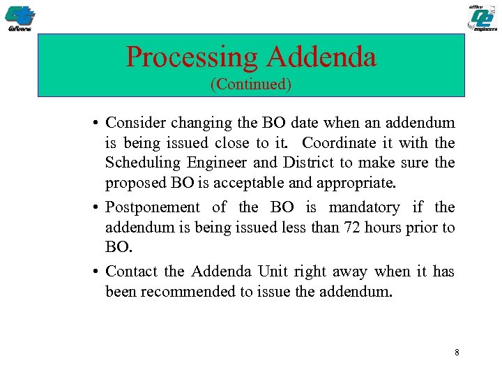 Processing Addenda (Continued) • Consider changing the BO date when an addendum is being