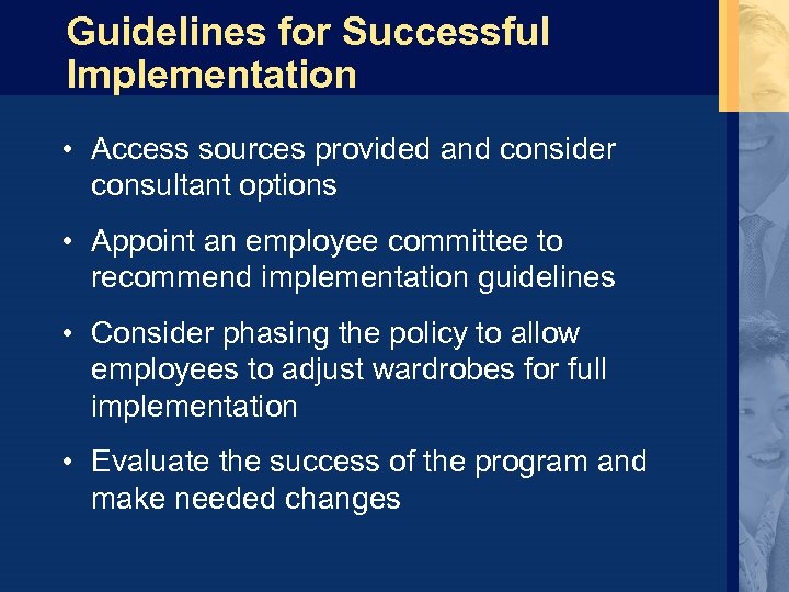 Guidelines for Successful Implementation • Access sources provided and consider consultant options • Appoint