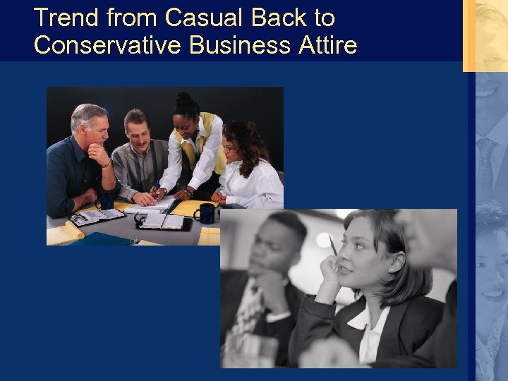 Trend from Casual Back to Conservative Business Attire 