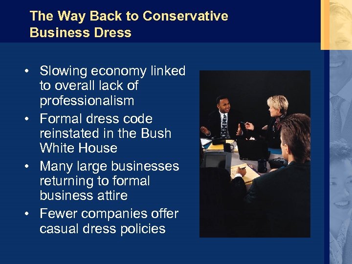 The Way Back to Conservative Business Dress • Slowing economy linked to overall lack
