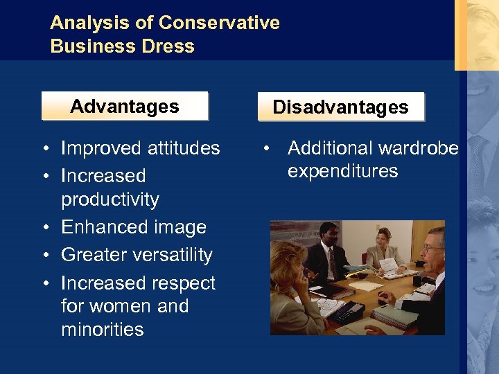 Analysis of Conservative Business Dress Advantages • Improved attitudes • Increased productivity • Enhanced