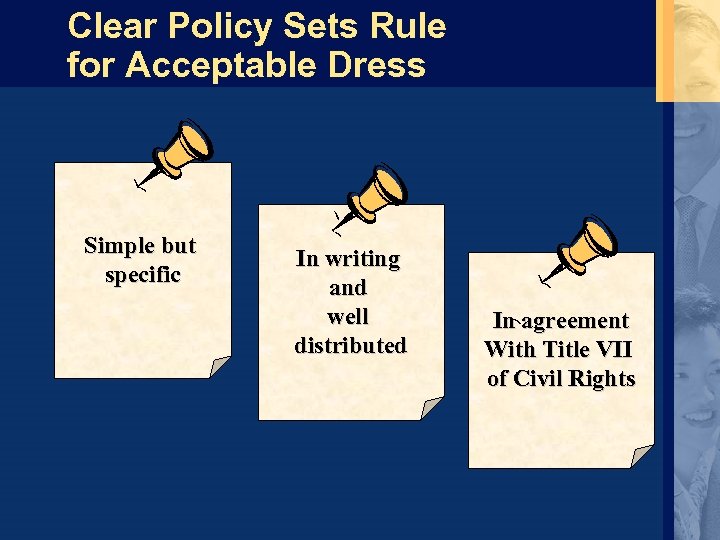 Clear Policy Sets Rule for Acceptable Dress Simple but specific In writing and well