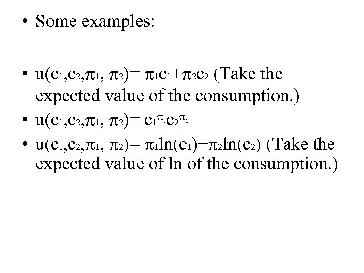  • Some examples: • u(c 1, c 2, 1, 2)= 1 c 1+