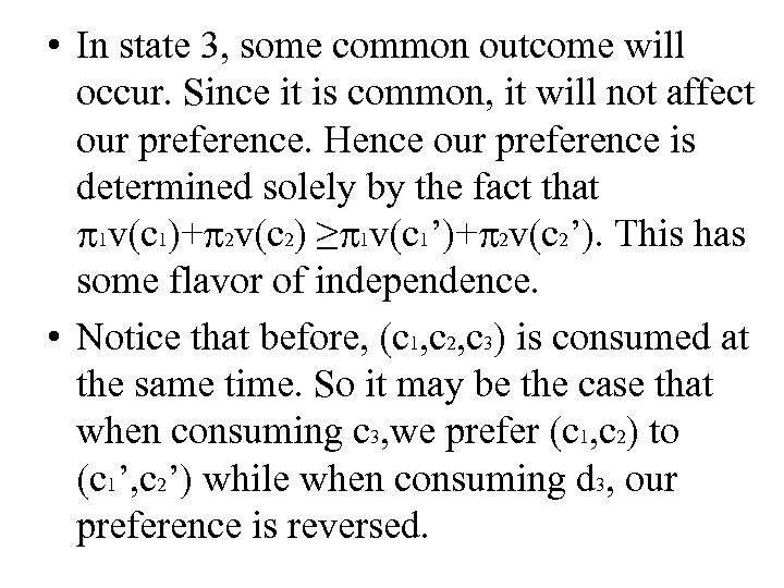  • In state 3, some common outcome will occur. Since it is common,