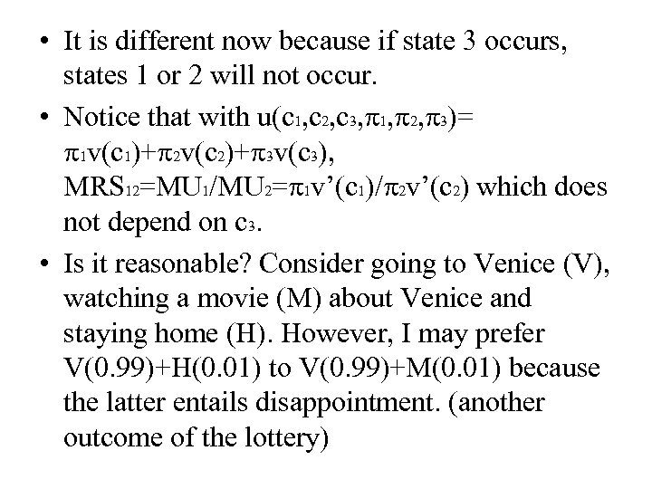  • It is different now because if state 3 occurs, states 1 or