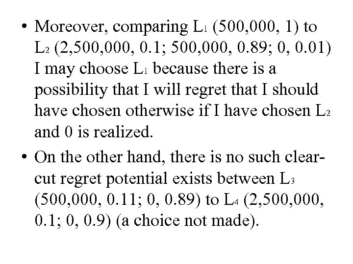  • Moreover, comparing L 1 (500, 000, 1) to L 2 (2, 500,