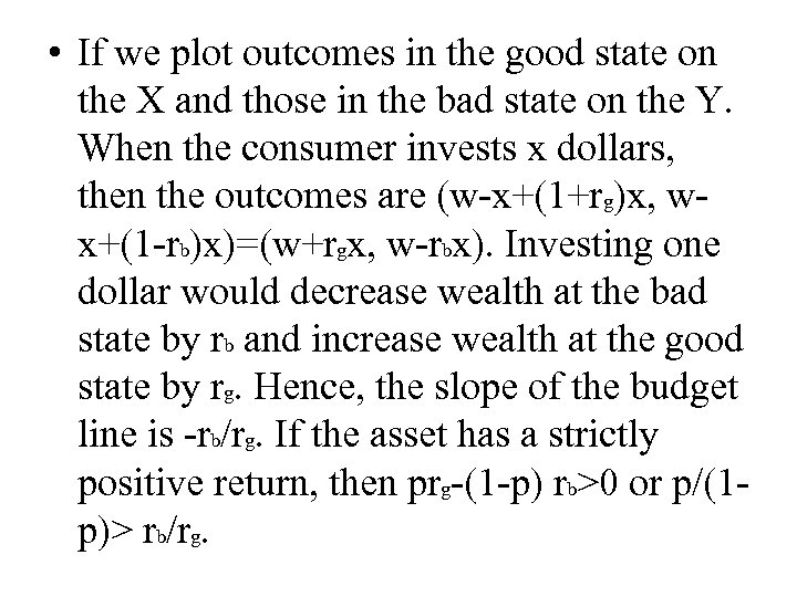  • If we plot outcomes in the good state on the X and