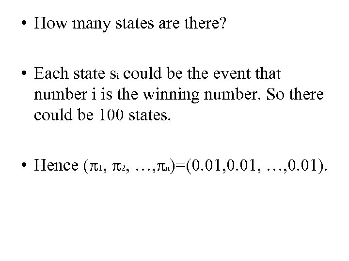  • How many states are there? • Each state si could be the