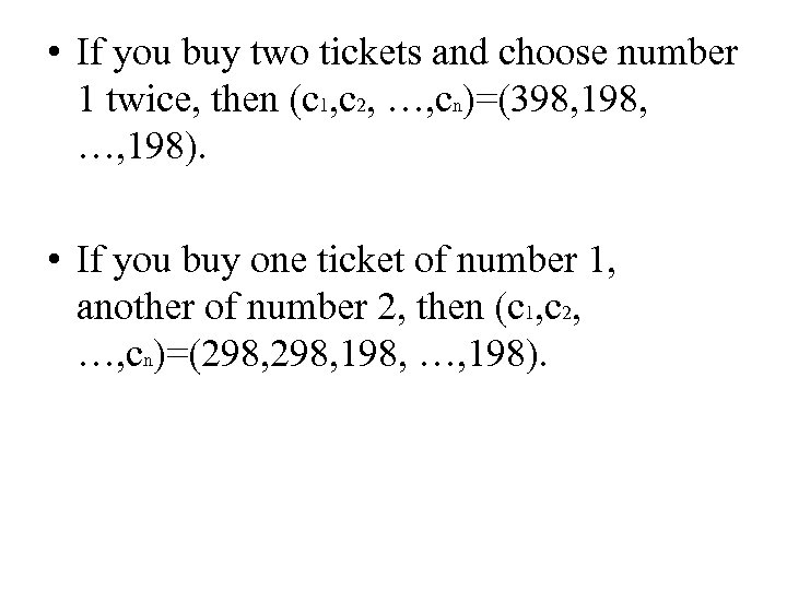  • If you buy two tickets and choose number 1 twice, then (c