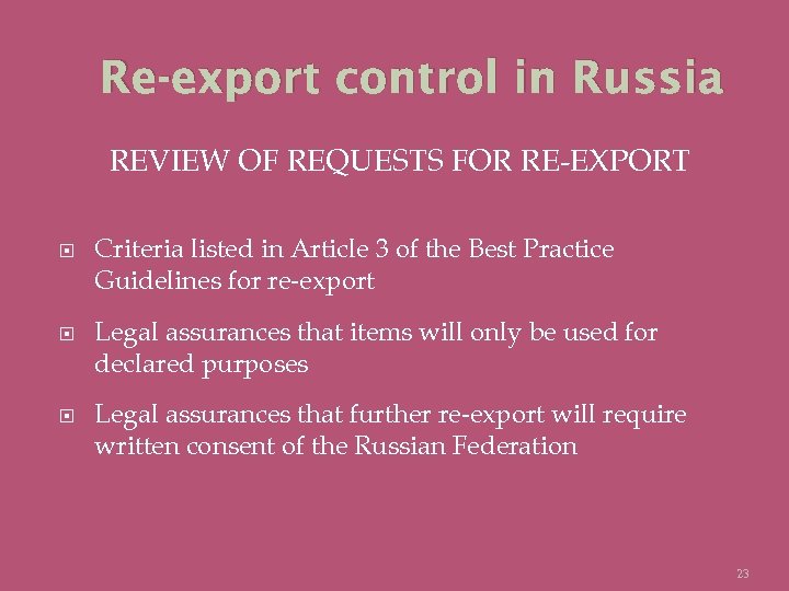 Re-export control in Russia REVIEW OF REQUESTS FOR RE-EXPORT Criteria listed in Article 3