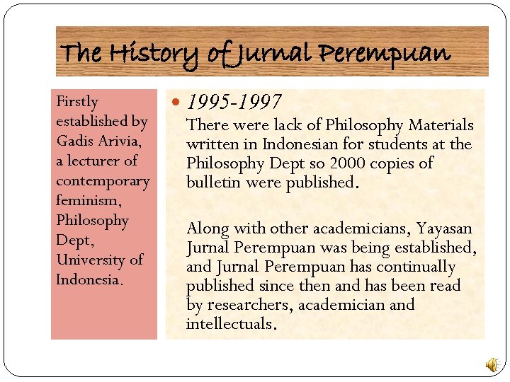 The History of Jurnal Perempuan Firstly established by Gadis Arivia, a lecturer of contemporary