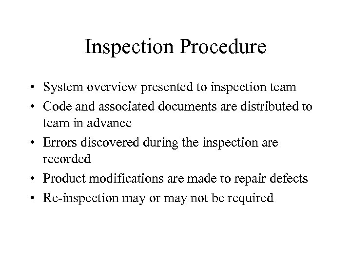 Inspection Procedure • System overview presented to inspection team • Code and associated documents